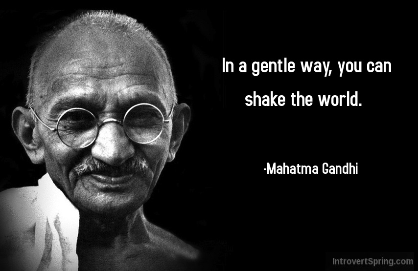 Gandhi Quote - In a gentle way
