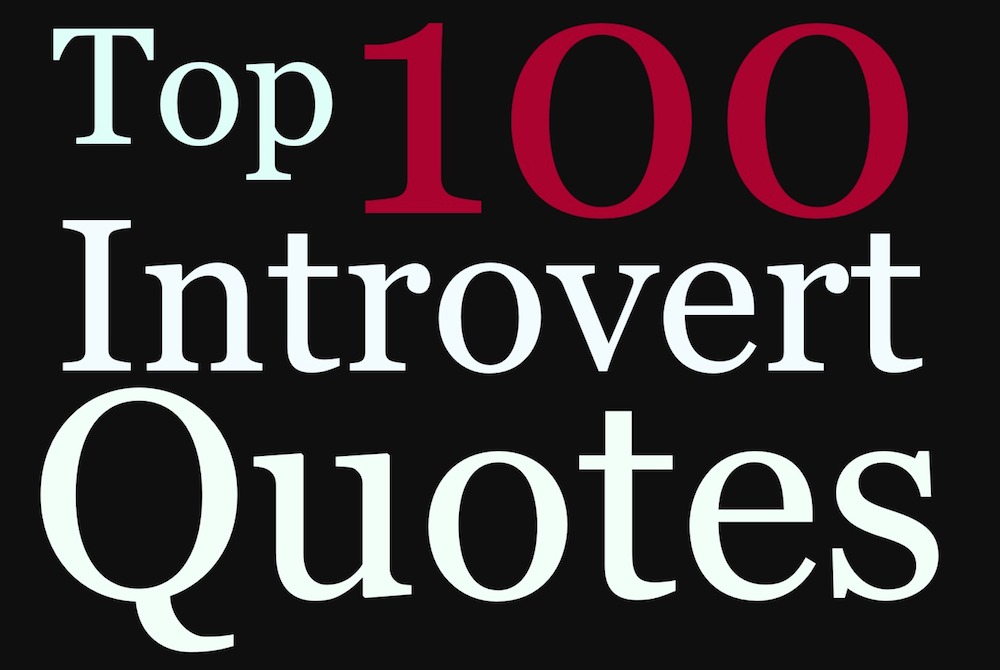 Top 100 Introvert Quotes - Introvert Spring