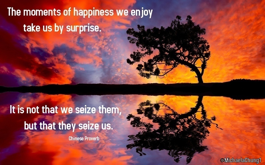 Moments of Happiness-Chinese Proverb 