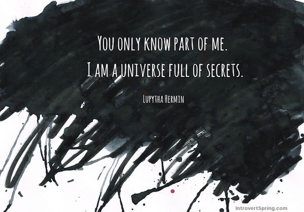 You only know part of me I am a universe full of secrets Lupytha Hermin