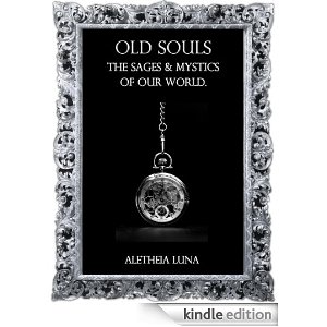 Old Souls: The Sages and Mystics Of Our World