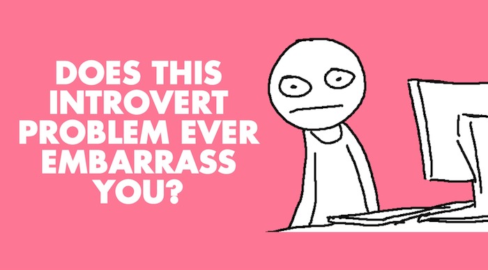Does This Introvert Problem Ever Embarrass You?