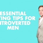 Essential Dating Tips For Introverted Men