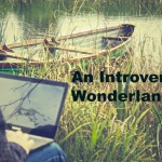 Is This Really An Introvert’s Wonderland?