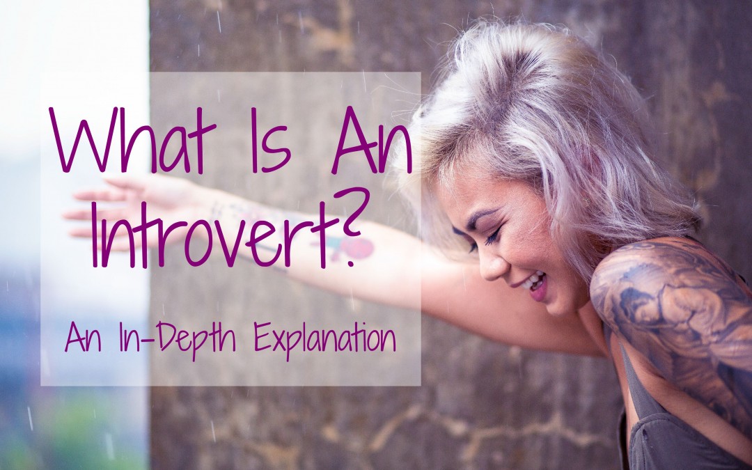 What Is an Introvert? An In-Depth Explanation