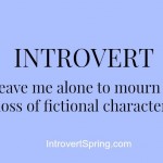 Introvert: Leave me alone to mourn fictional characters