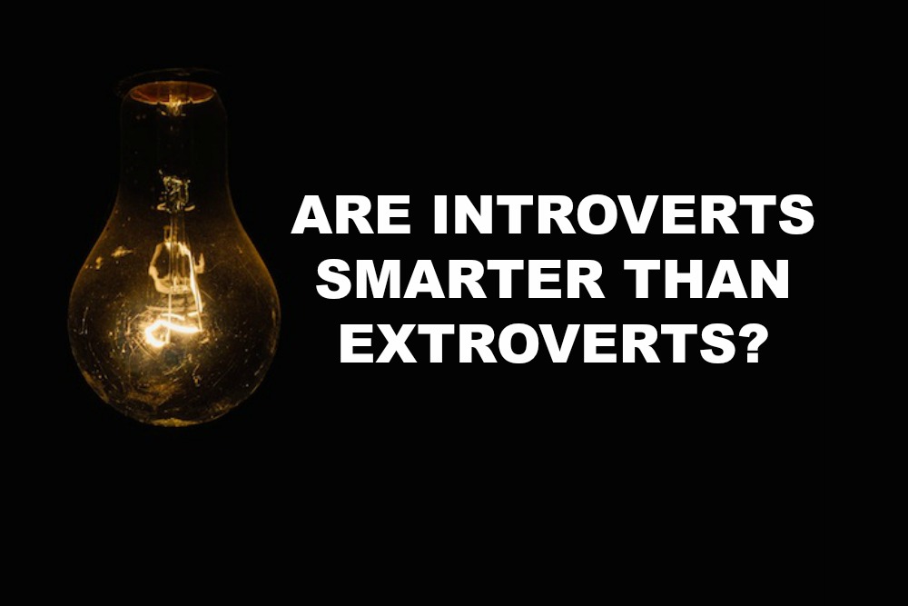 Are introverts smarter than extroverts?
