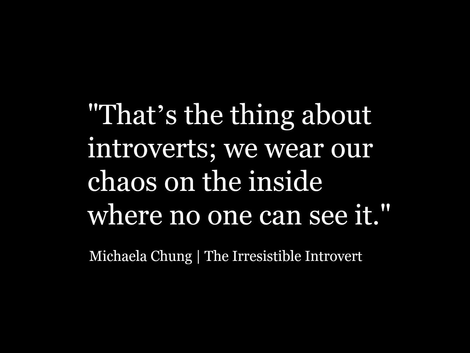 Irresistible Introvert Quotes - Introvert Spring