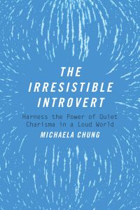 The Irresistible Introvert Michaela Chung