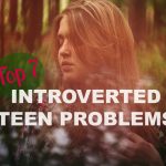 Top 7 Introverted Teen Problems (The Struggle is Real!)