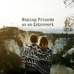 Making Friends as an Introvert 