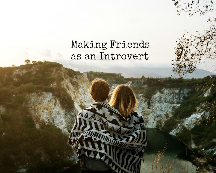 Making Friends as an Introvert 
